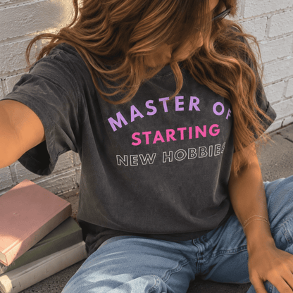 Master of Starting New Hobbies Tee