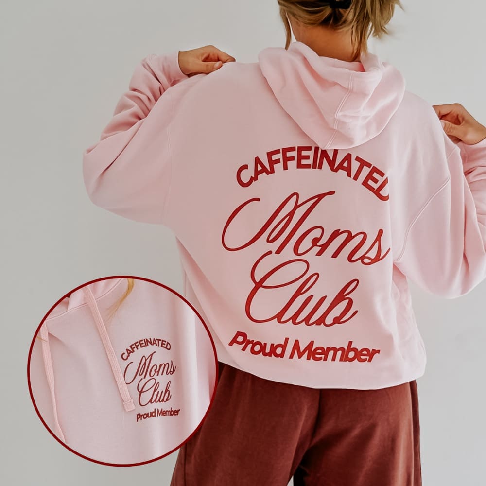 Caffeinated Moms Club Hoodie