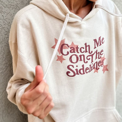 Catch Me on the Sidelines Hoodie
