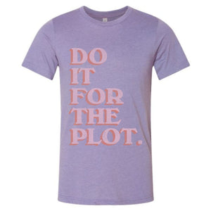 Do It For The Plot Tee - Mommy Apparel