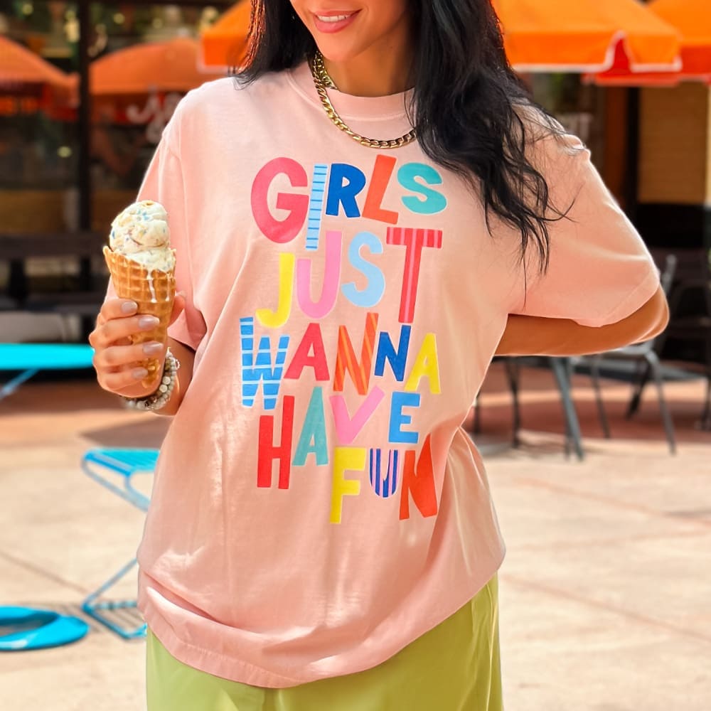 Girls Wanna Have Fun Tee