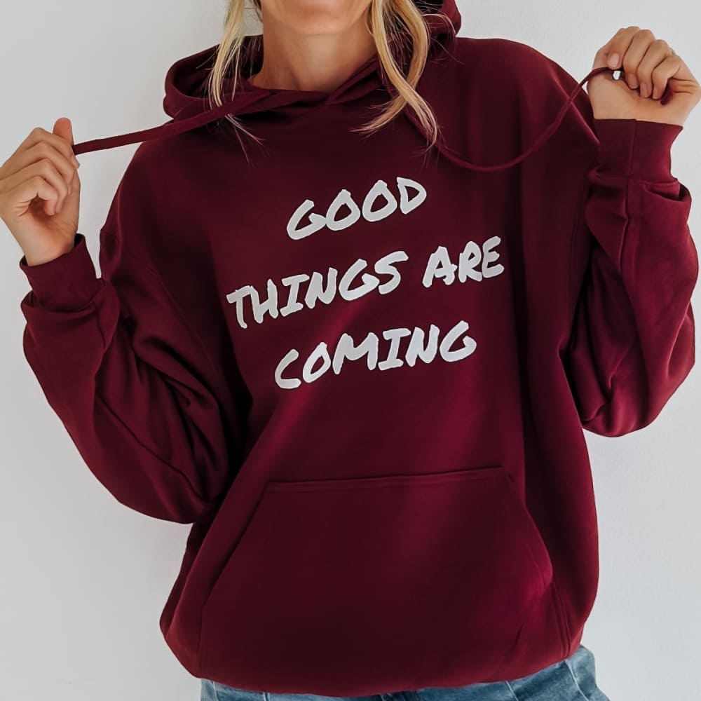 Good Things Are Coming Hoodie