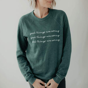 Good Things Sweatshirt