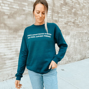 I Hope - Loved Sweatshirt