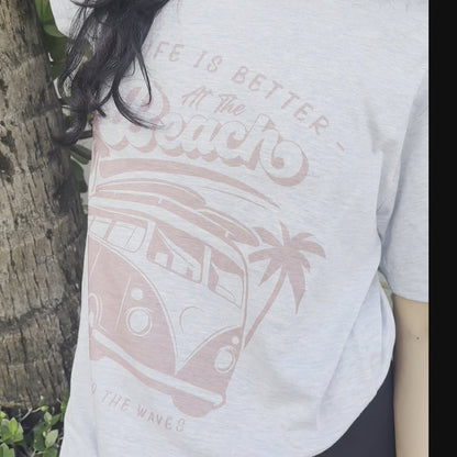Life Is Better At The Beach Tee