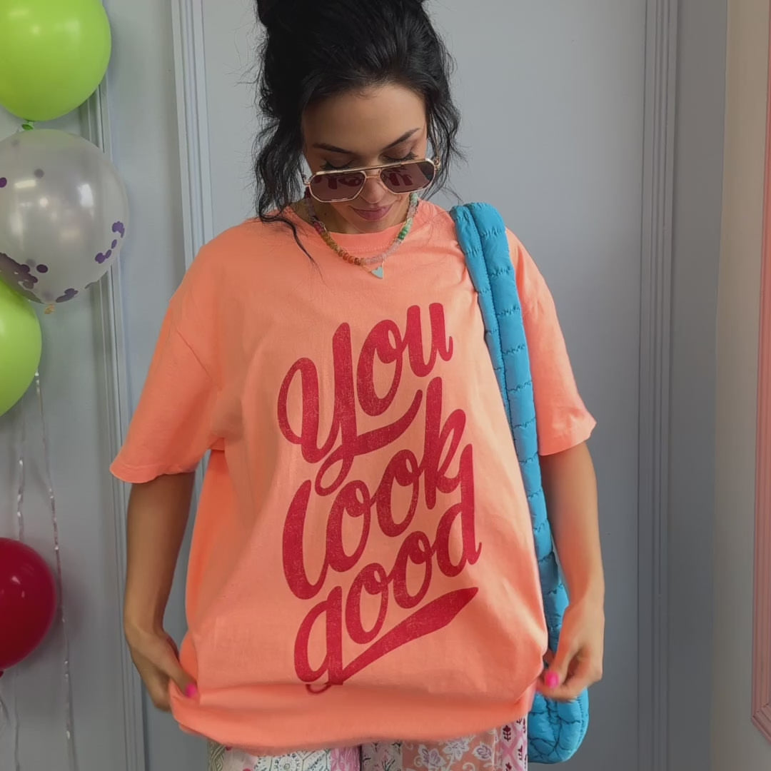 You Look Good Tee