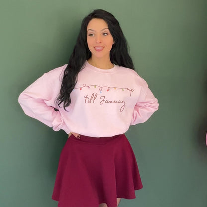 Up Till January Sweatshirt